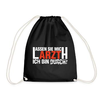 Lassen Sie mich Arzt Ich bin durch! - Turnbeutel - Schwarz - Vorne
