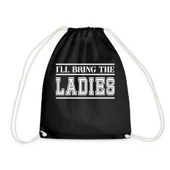 I'll Bring The Ladies - Herren Lustiger Junggesellenabschied - Turnbeutel - Schwarz - Vorne
