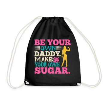 Sei Dein Eigener Daddy Mach Deinen Eigenen Zucker - Turnbeutel - Schwarz - Vorne