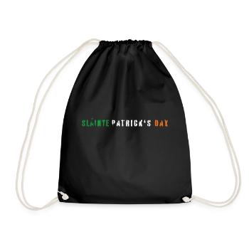 Saint Patrick's Day Is Slainte Patrick's Day - Drawstring Bag - black - Front