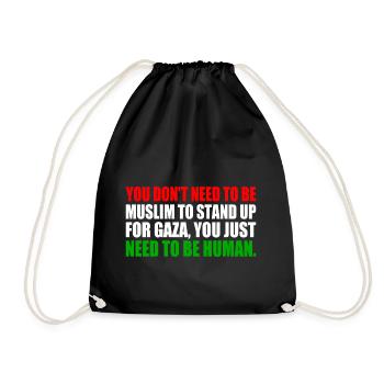 you don't need to be muslim to stand up for gaza - Turnbeutel - Schwarz - Vorne