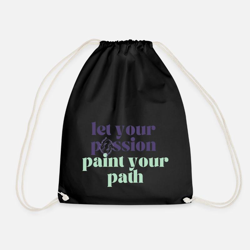 Let Your Passion Paint Your Path - Turnbeutel - Schwarz