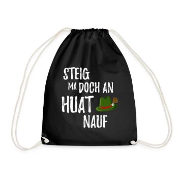 Steig ma doch an Huat nauf Bayrischer Spruch - Turnbeutel - Schwarz - Vorne