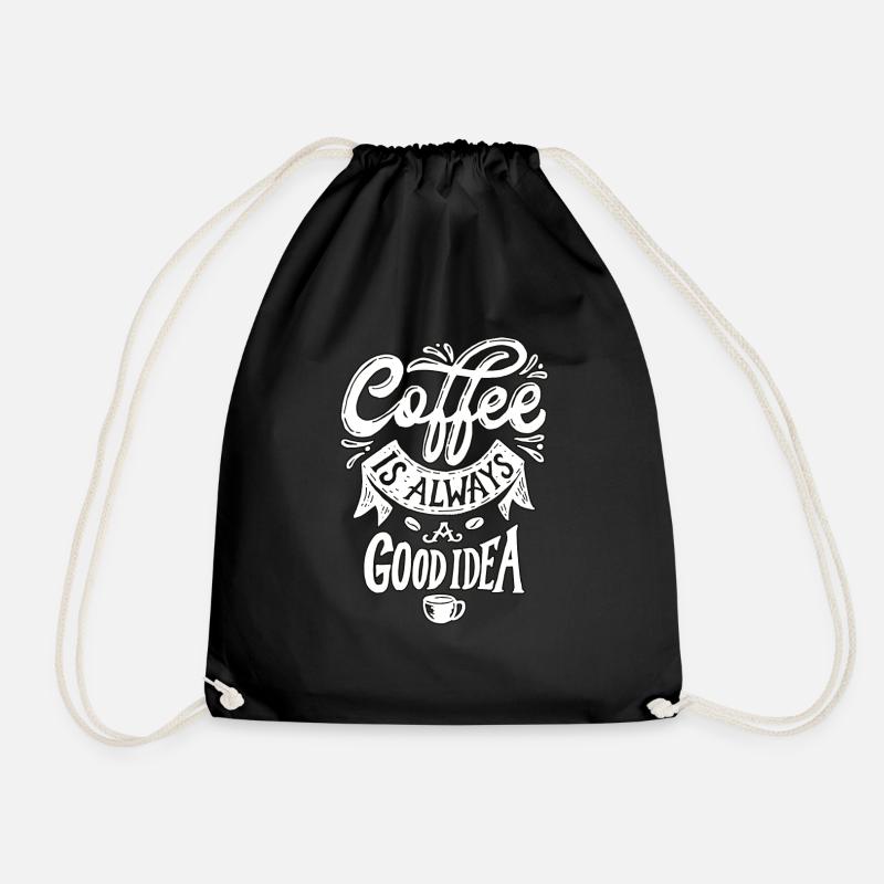 Kaffee ist immer eine gute Idee! - Turnbeutel - Schwarz