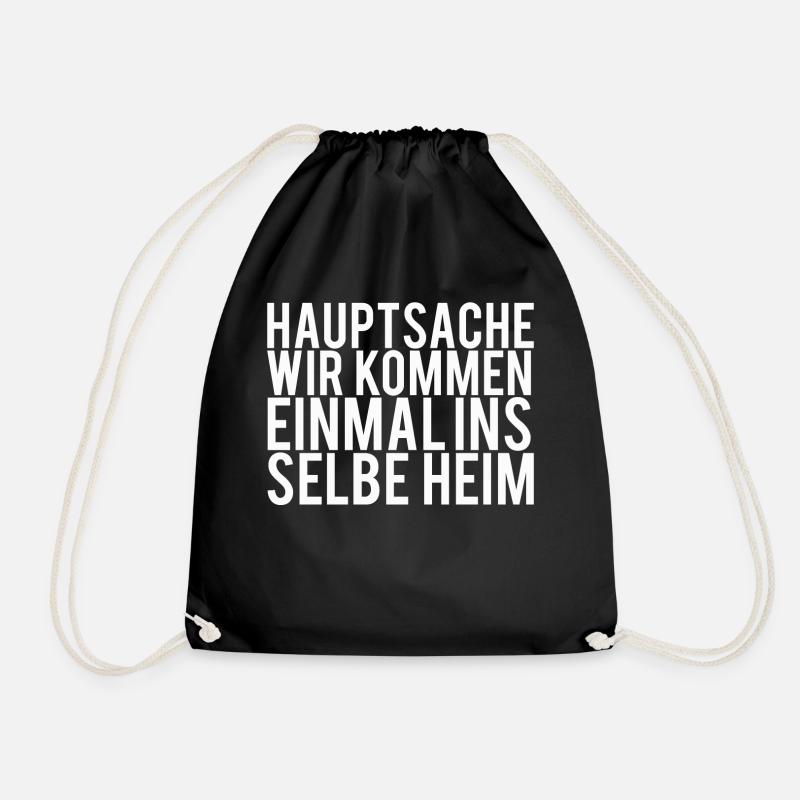 Hauptsache wir kommen einmal ins selbe Heim - Turnbeutel - Schwarz