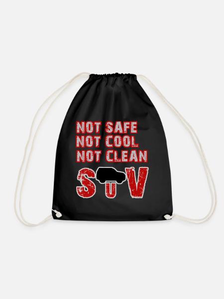 Not safe, not cool, not clean - SUV - Drawstring Bag - black