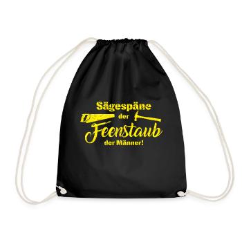 Sägespäne der Feenstaub der Männer! Holz - Turnbeutel - Schwarz - Vorne