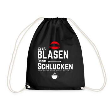 Erst Blasen Dann Schlucken Kaffee sonst heiß - Turnbeutel - Schwarz - Vorne