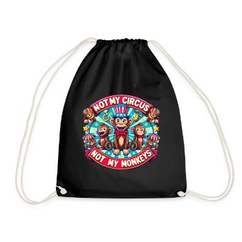 Not my circus - not my monkeys - Drawstring Bag - black - Front
