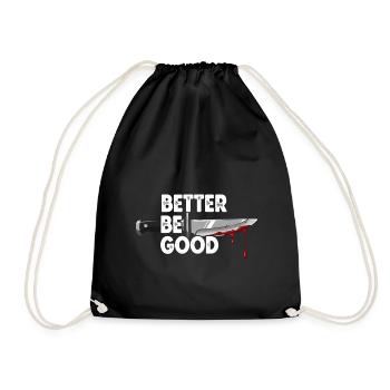 Better Be Good To Me - Comic Style Knife Design - Drawstring Bag - black - Front