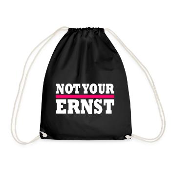 Not your ernst - Turnbeutel - Schwarz - Vorne