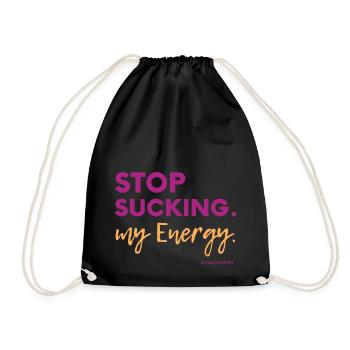 Stop Sucking my Energy #LilaLovesFry #HSP - Turnbeutel - Schwarz - Vorne