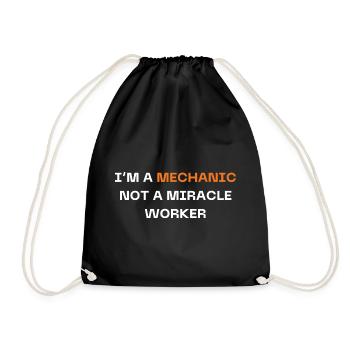 I'm a Mechanic | Funny Mechanic Quote - Drawstring Bag - black - Front