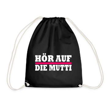 Hör auf die mutti - Turnbeutel - Schwarz - Vorne