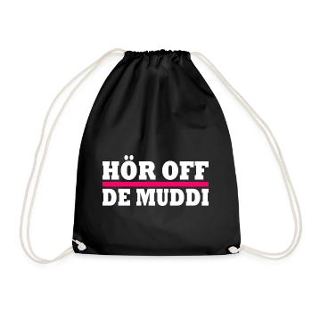 Hör off de muddi - Turnbeutel - Schwarz - Vorne