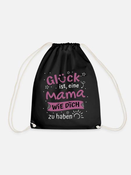 Glück Ist Eine Mama Wie Dich Zu Haben Mama Spruch - Turnbeutel - Schwarz