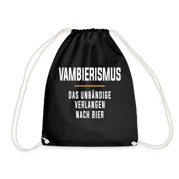 Vambierismus Das unbändige verlangen nach Bier - Turnbeutel - Schwarz - Vorne