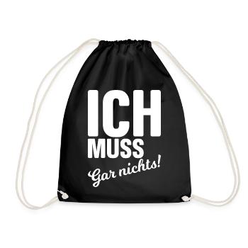 Ich muss gar nichts! - Turnbeutel - Schwarz - Vorne