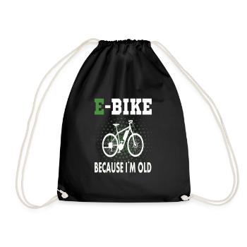 E Bike because i am old - Turnbeutel - Schwarz - Vorne
