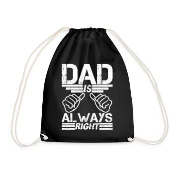 Dad is always right - Drawstring Bag - black - Front