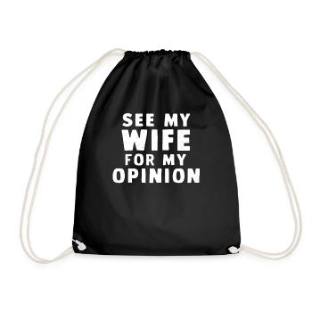 Funny Marriage Quote See My Wife Opinion Humor - Drawstring Bag - black - Front