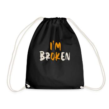 I'm OK. I'm broken. (I'm Broken) - Drawstring Bag - black - Front
