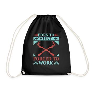 Born to hunt, forced to work - Drawstring Bag - black - Front