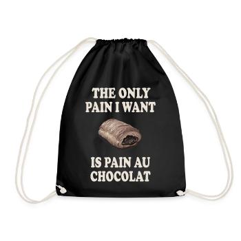 The Only Pain I Want Is Pain Au Chocolat - Turnbeutel - Schwarz - Vorne