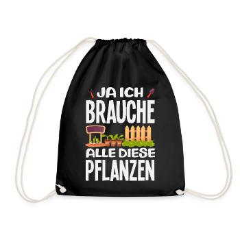 Brauche Alle Diese Pflanzen - Turnbeutel - Schwarz - Vorne