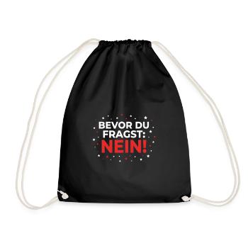 Bevor du fragst: Nein! - Turnbeutel - Schwarz - Vorne