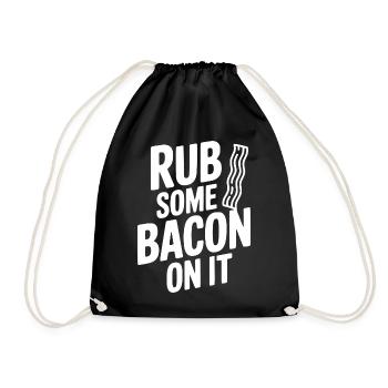 Rub Some Bacon On It - Drawstring Bag - black - Front
