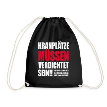 Kranplätze müssen verdichtet sein! - Turnbeutel - Schwarz - Vorne