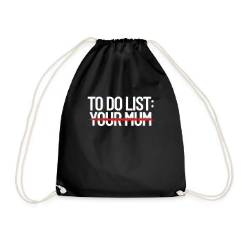 Um Ihre Mutter Dirty Humor Mom zu tun, witzeln Sie - Turnbeutel - Schwarz - Vorne