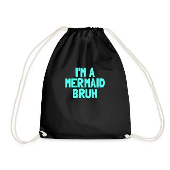 I'm a mermaid, bruh funny Halloween - Drawstring Bag - black - Front
