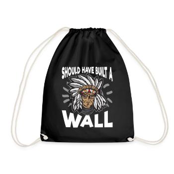 Unique Indianer Schoud Have Build A Wall Artwork - Turnbeutel - Schwarz - Vorne