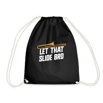 Let That Slide Bro Trombone Player School BandBand - Drawstring Bag - black - Front