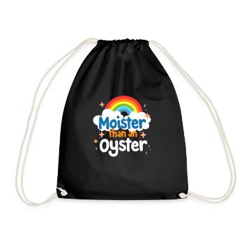 Moister Than An Oyster Damen Erwachsene Vulgär Rau - Turnbeutel - Schwarz - Vorne
