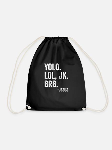 YOLO LOL JK BRB Jesus Glaube Ostern Auferstehung - Turnbeutel - Schwarz