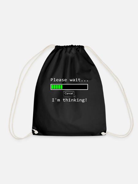 PLEASE WAIT IM THINKING Geschenkidee Motiv Design - Turnbeutel - Schwarz
