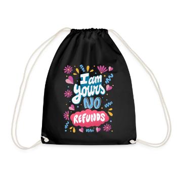 I am Yours No Refunds - Drawstring Bag - black - Front