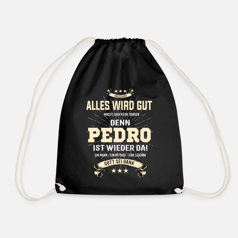 Alles wird gut denn Pedro Ist da Outfit - Turnbeutel - Schwarz
