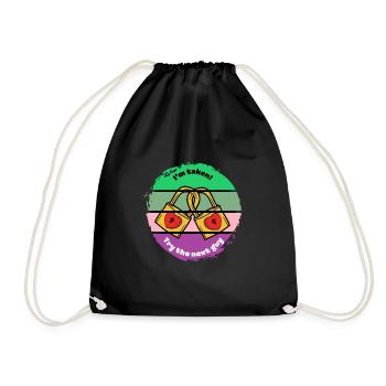 I'm taken try the next guy - Drawstring Bag - black - Front
