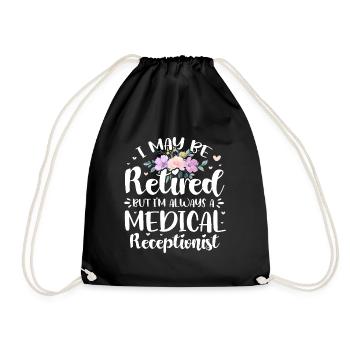 I May Be Retired But I'm Always A Medical - Drawstring Bag - black - Front