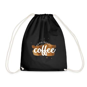 Mama needs coffee / Kaffejunkie / Kaffeefreak - Turnbeutel - Schwarz - Vorne
