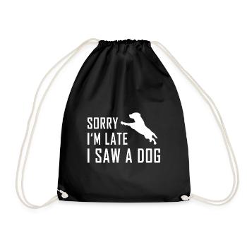 Sorry I'm Late I Saw A Dog - Drawstring Bag - black - Front