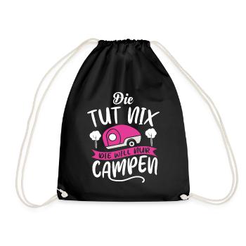 Die tut nix die will nur campen | Camper Geschenk - Turnbeutel - Schwarz - Vorne
