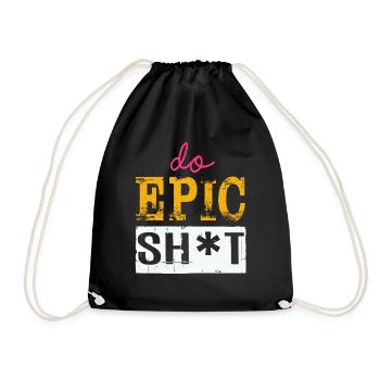 Lustige Sprüche - DO EPIC SHIT - Turnbeutel - Schwarz - Vorne