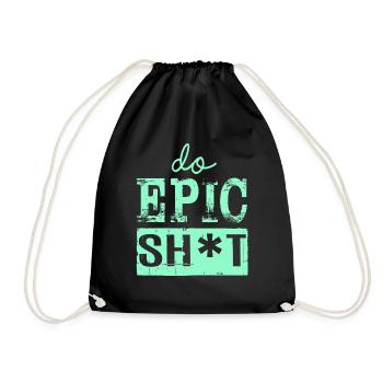 Drôles de dictons - DO EPIC SHIT - Sac de sport léger - noir - Devant