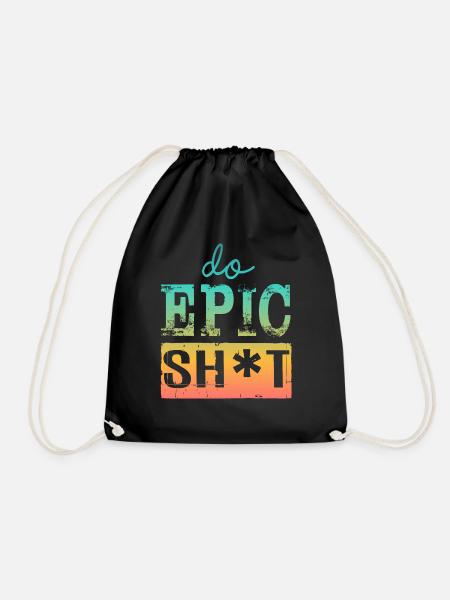 Lustige Sprüche - DO EPIC SHIT - Turnbeutel - Schwarz