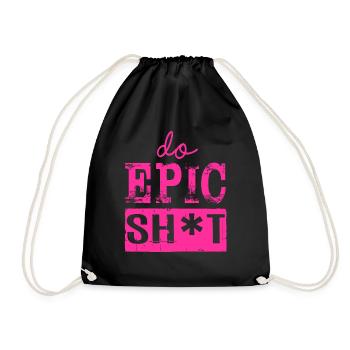 Lustige Sprüche - DO EPIC SHIT - Turnbeutel - Schwarz - Vorne